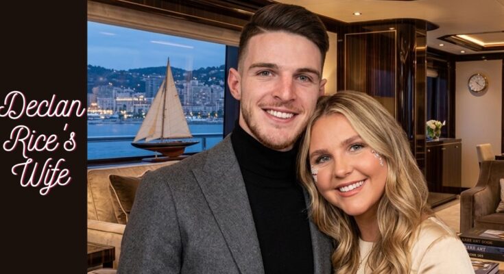 Declan Rice's wife
